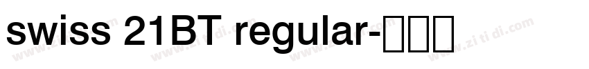swiss 21BT regular字体转换